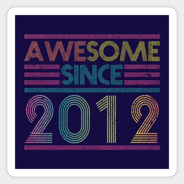 Awesome Since 2012 // Funny & Colorful 2012 Birthday Sticker by SLAG_Creative